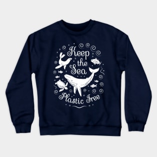 Plastic Pollution - Keep the Sea Plastic Free Crewneck Sweatshirt